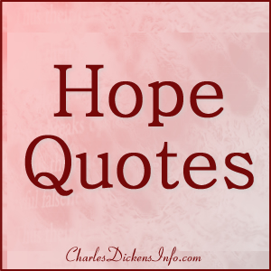 Quotes about hope written by Charles Dickens