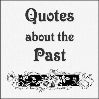 Quotes about the past written by Charles Dickens