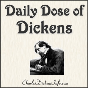 The Daily Dose of Dickens - A Daily Quote by Charles Dickens