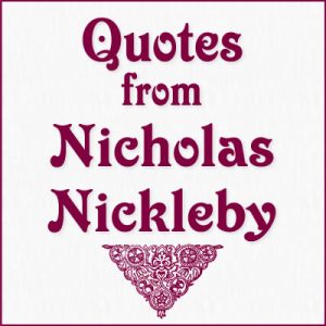 Quotes from Nicholas Nickleby