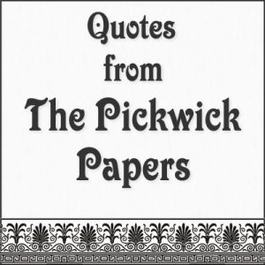 Quotes from The Pickwick Papers