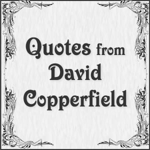 David Copperfield Quotes