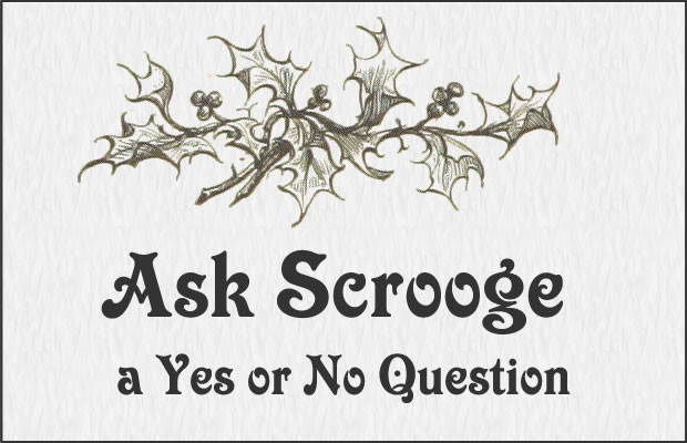 Ask Scrooge a Yes or No Question