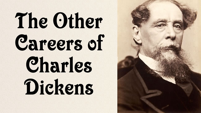 Other Careers of Charles Dickens