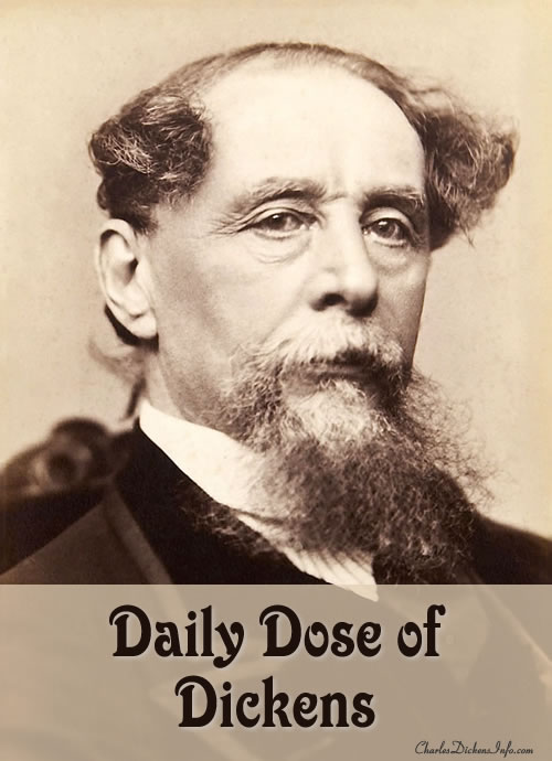 The Daily Dose of Dickens - A Daily Quote by Charles Dickens